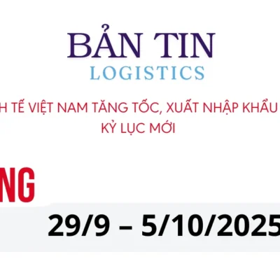 Kinh tế Việt Nam tăng tốc, xuất nhập khẩu lập kỷ lục mới – logistics bước vào giai đoạn bứt phá xanh