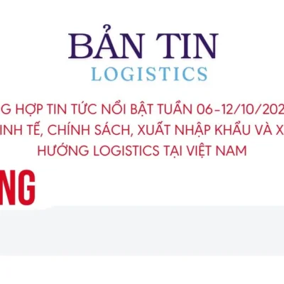 Toàn cảnh kinh tế và chính sách tuần 06–12/10/2025: Nâng hạng thị trường, chiến lược logistics mới và các thay đổi hải quan