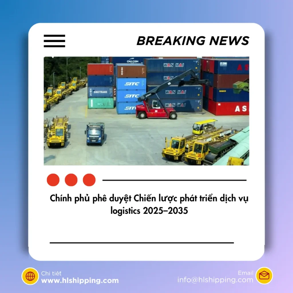 Chính phủ phê duyệt Chiến lược phát triển dịch vụ logistics 2025–2035