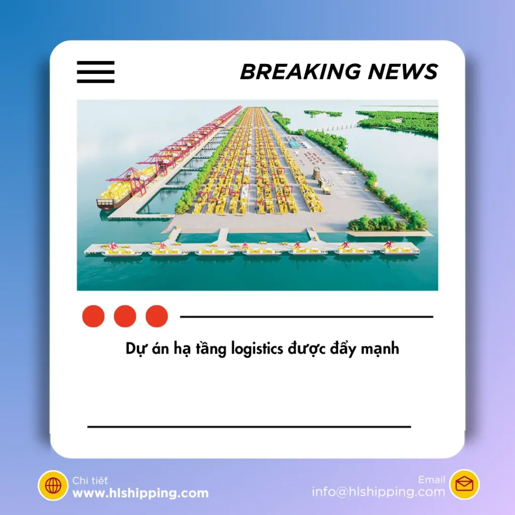 Dự án hạ tầng logistics được đẩy mạnh