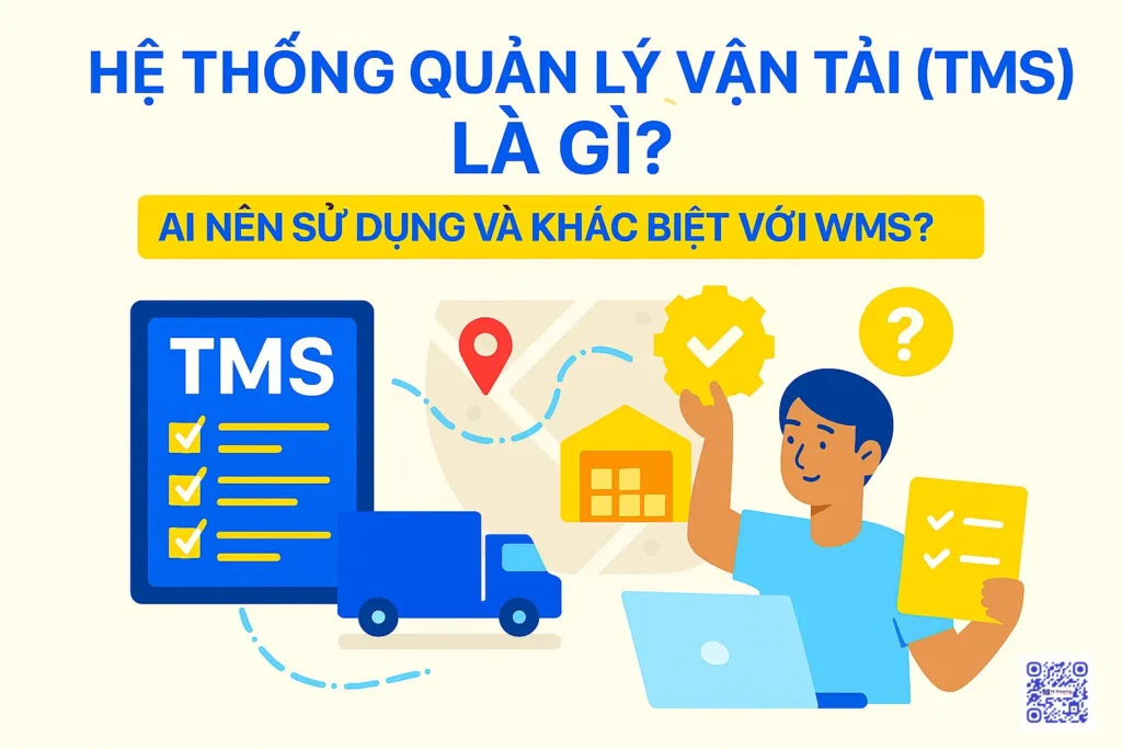 Hệ Thống Quản Lý Vận Tải (TMS) Là Gì? 