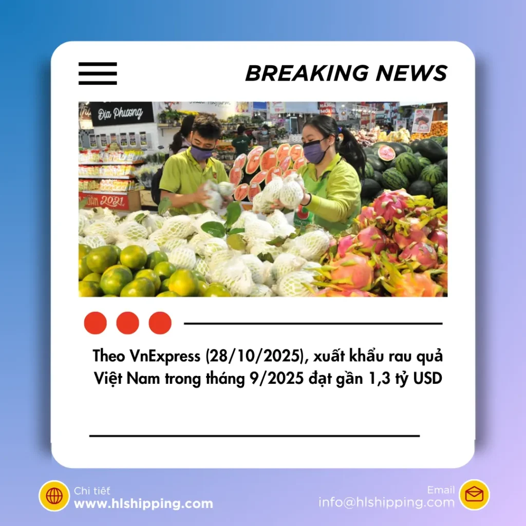Theo VnExpress (28/10/2025), xuất khẩu rau quả Việt Nam trong tháng 9/2025 đạt gần 1,3 tỷ USD