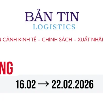 Toàn cảnh kinh tế – chính sách – xuất nhập khẩu tuần 16–22/02/2026