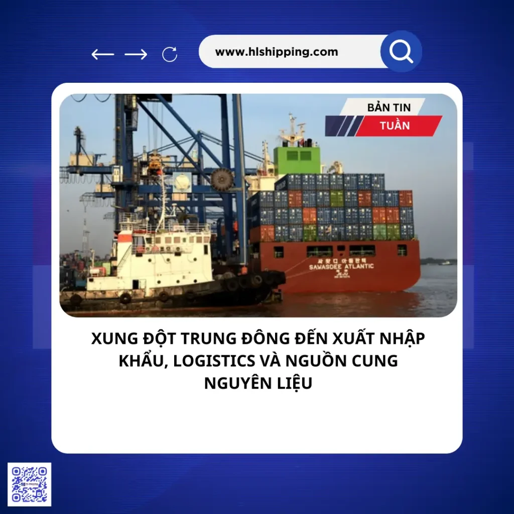 xung đột Trung Đông đến xuất nhập khẩu, logistics và nguồn cung nguyên liệu