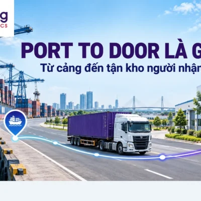 Minh họa quy trình vận chuyển Port to Door từ cảng đến kho người nhận.