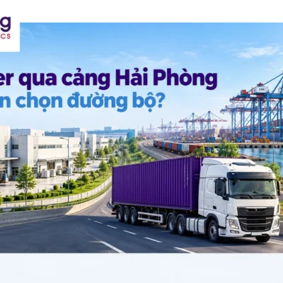 Minh họa các phương thức vận chuyển container từ nhà máy đến cảng Hải Phòng.
